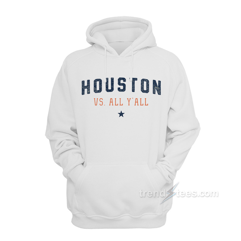 Houston Vs All Y’all Hoodie