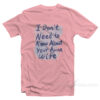 I Don’t Need To Know About Your Asian Wife T-Shirt