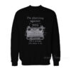 I'm Plotting Against You Sweatshirt