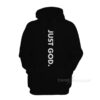 Just God Hoodie