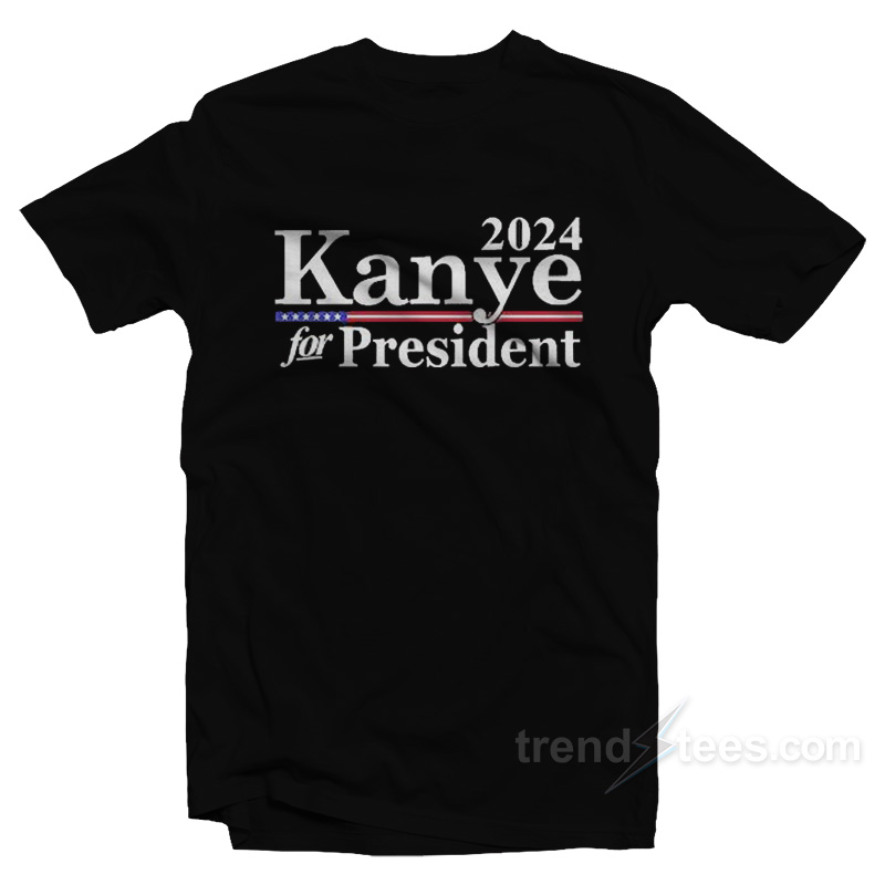 Kanye For President 2024 TShirt For Sale