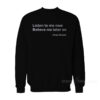 Khujo Goodie Listen To Me Now Believe Me Later On Sweatshirt