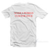 Make A Woman Cum For Once T-Shirt