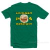NUGGET In A BISCUIT T-Shirt