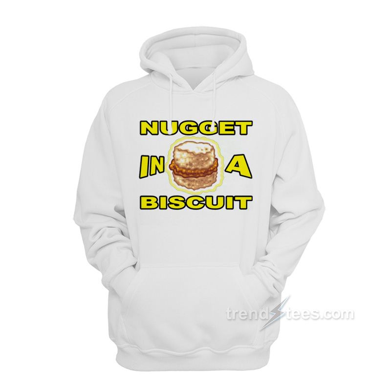 NUGGET In A BISCUIT Hoodie