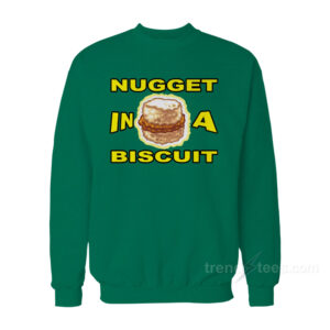 NUGGET In A BISCUIT Sweatshirt