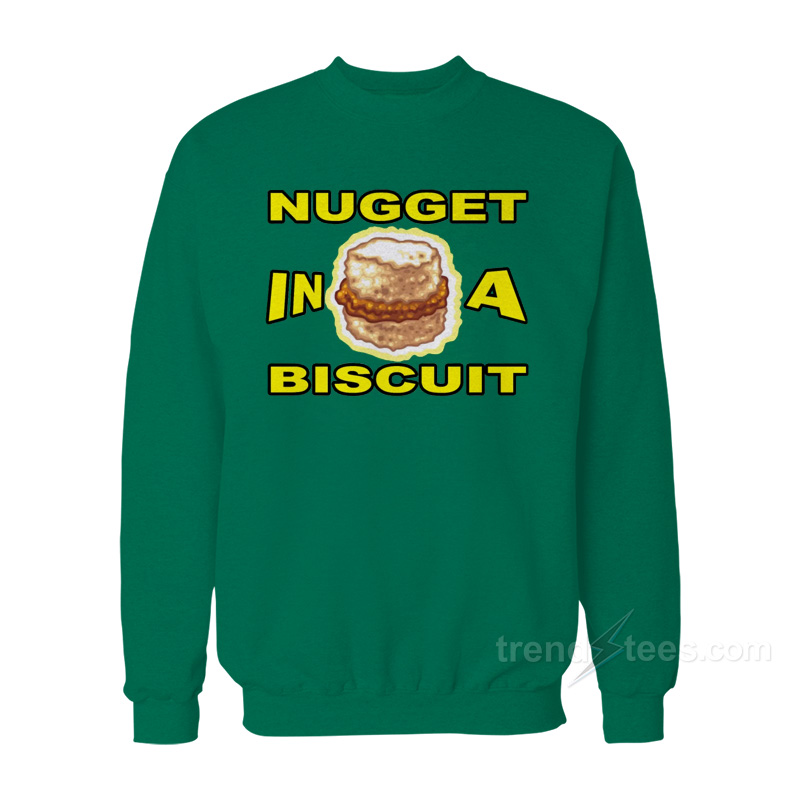 NUGGET In A BISCUIT Sweatshirt