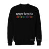 Never Been So Defenceless Sweatshirt