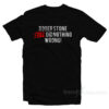 Roger Stone Still Did Nothing Wrong T-Shirt