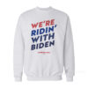Ridin' With Biden Sweatshirt