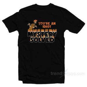 Shaggy - You're an Idiot Mystery Solved T-Shirt