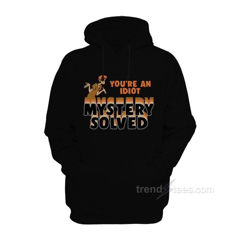 Shaggy - You're an Idiot Mystery Solved Hoodie