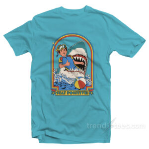Stay Positive T-Shirt