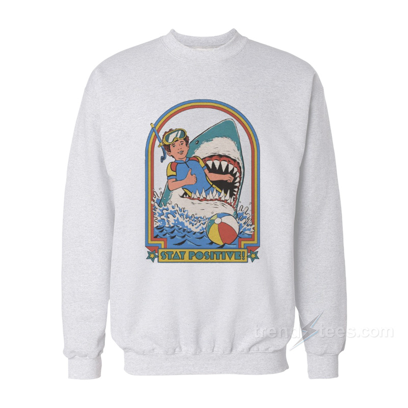 Stay Positive Sweatshirt
