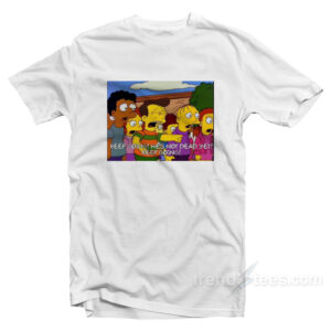 The Simpsons Stop He's Already Dead T-Shirt
