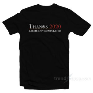 Thanos 2020 Earth Is Overpopulated T-Shirt