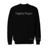 Uppity Negro Sweatshirt