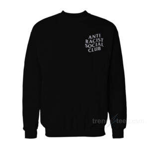 Anti Racist Social Club Sweatshirt