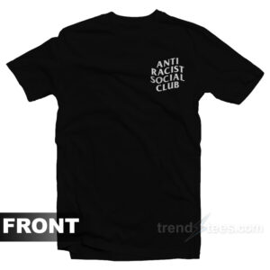 Anti Racist Social Club T-Shirt