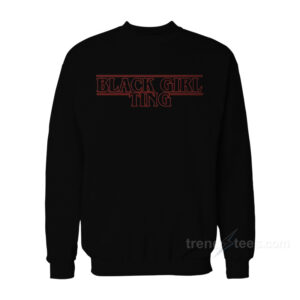 Black Girl Ting Sweatshirt