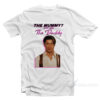 Brendan Fraser The Mummy More Like The Daddy T-Shirt