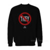 DJ Khaled Not They We The Best Sweatshirt