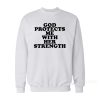 God Protect Me With Her Strength Sweatshirt