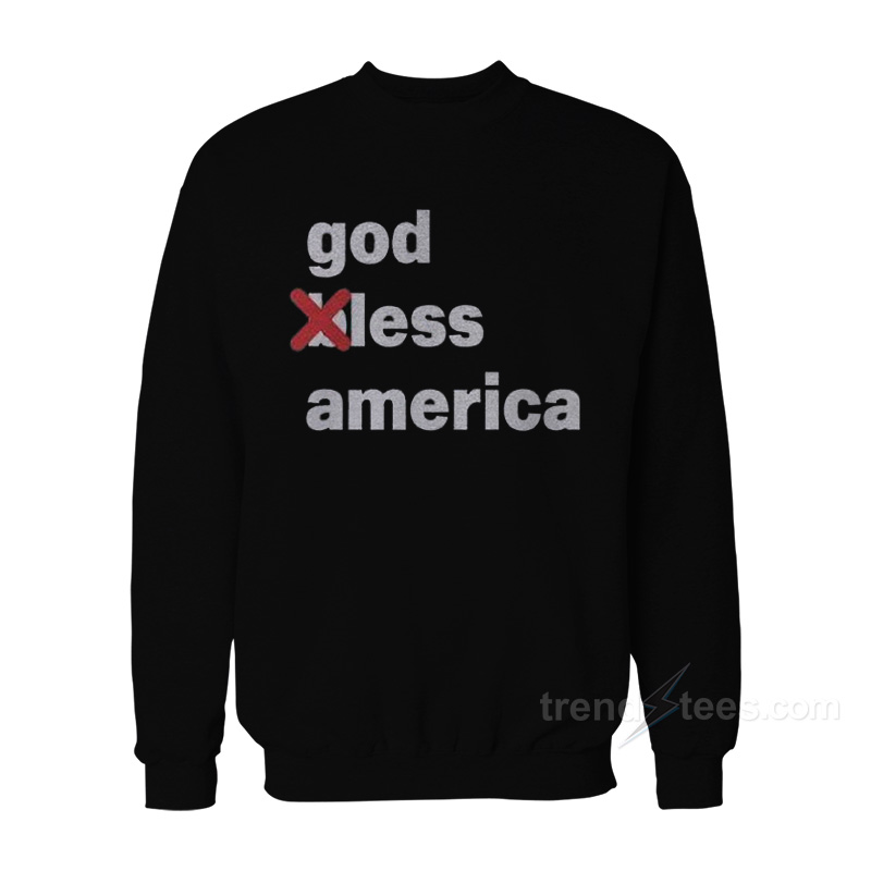 Godless America Sweatshirt
