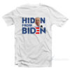 Hiden From Biden T-Shirt