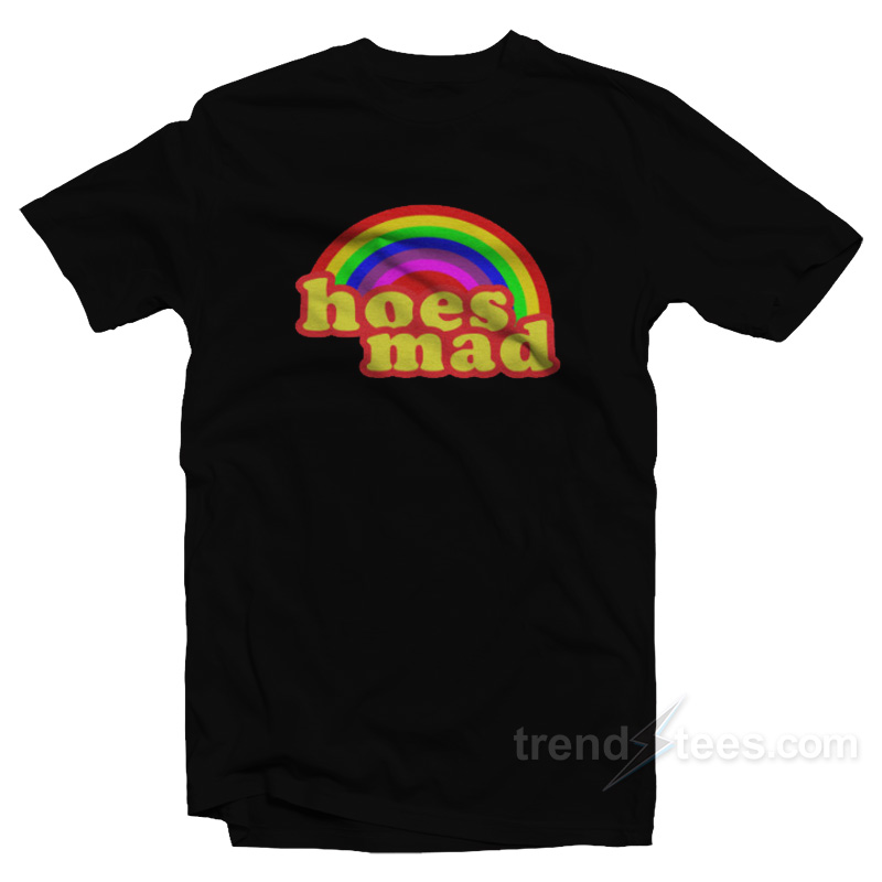 Hoes Mad T-Shirt