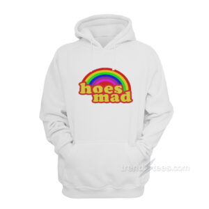 Hoes Mad Hoodie