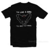 I'M Like A Bird I'll Only Fly Away Mothman T-Shirt