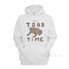 It Is Toad Time Hoodie