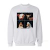It Looks Just As Stupid When You Do It Sweatshirt