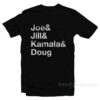 Joe & Jill & Kamala & Doug T-Shirt