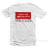 Keep The Immigrants Deport The Racists T-Shirt