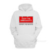 Keep The Immigrants Deport The Racists Hoodie