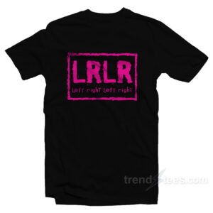 Left Right Left Right T-Shirt