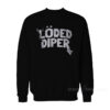 Loded Diper Sweatshirt