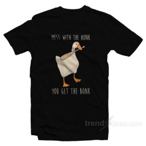 Mess With The Honk You Get The Bonk T-Shirt