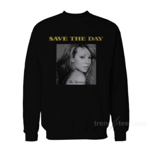 Mariah Carey Save The Day Sweatshirt