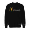 Mc Fuckin' It Sweatshirt
