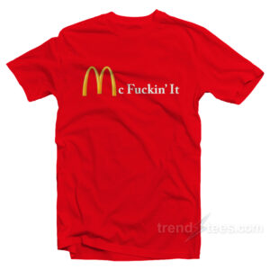 Mc Fuckin' It T-Shirt