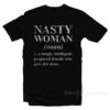 Nasty Woman Definition T-Shirt