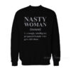 Nasty Woman Definition Sweatshirt
