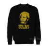 Sanford And Son You Big Dummy Sweatshirt