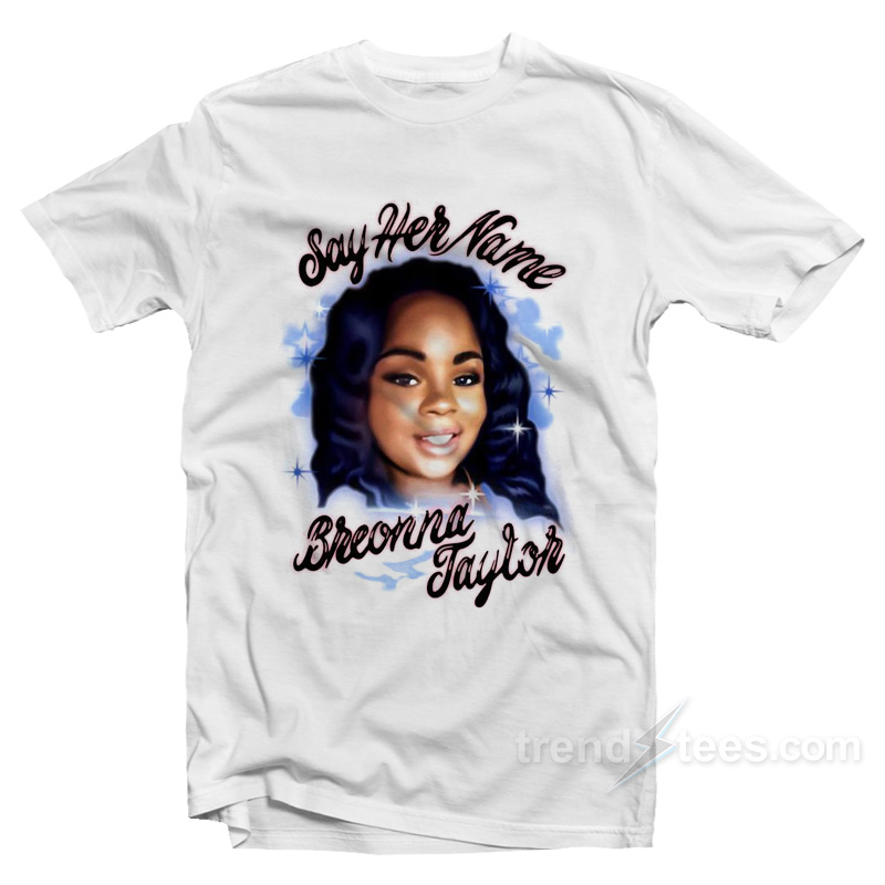 Say Her Name Breonna Taylor T-Shirt