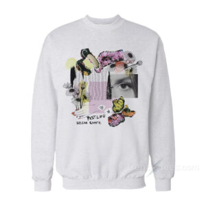 Selena Gomez Past Life Sweatshirt