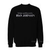 Written And Directed By Rian Johnson Sweatshirt