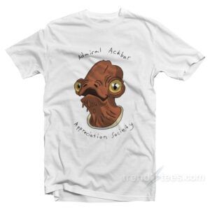Admiral Ackbar Appreciation Society T-Shirt